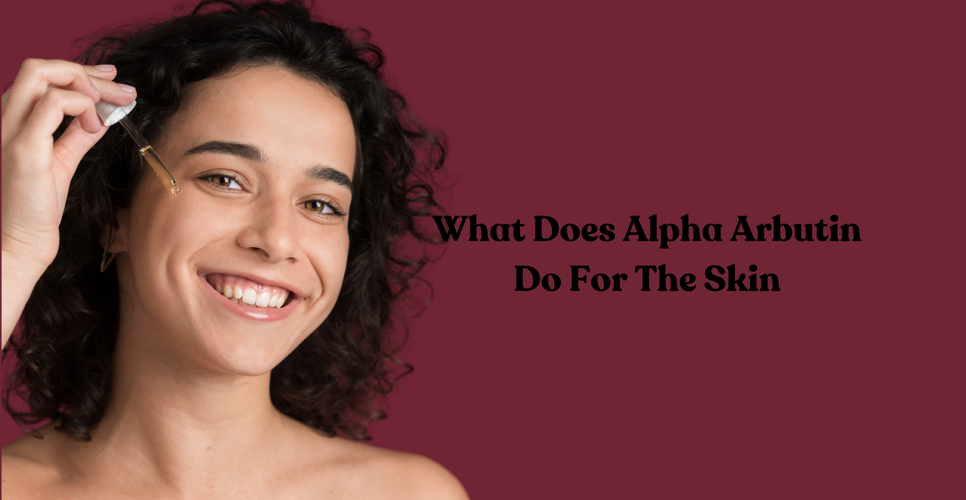 What Does Alpha Arbutin Do For The Skin