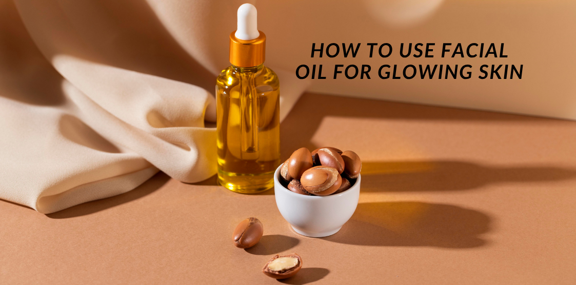 How to Use Facial Oil for Glowing Skin