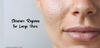 Skincare Regimen for Large Pores